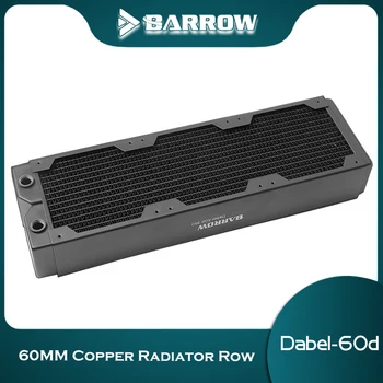 Barrow 360MM Radiator de Cupru Computer Caz de Descărcare de gestiune radiator cooler CPU Potrivit 60mm Grosime De 120mm Ventilatoare Dabel-60d 360
