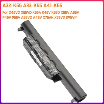 Original Bateria A32-K55 A33-K55 A41-K55 Pentru ASUS X85V A85V P45V P55V A55VD X55VD K55A K45V K55D A45V X75VD K95VM