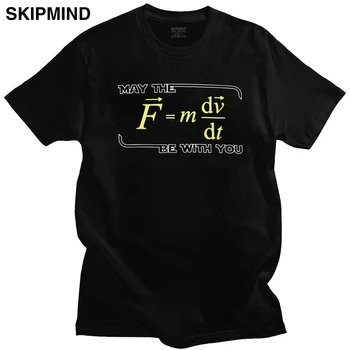 Fie (F=mdv/dt) să Fie Cu Tine T Shirt pentru Barbati din Bumbac Pur Fizica Amuzant Știință Tricou cu Mânecă Scurtă de Matematica Tee petrecere a timpului Liber T-shirt
